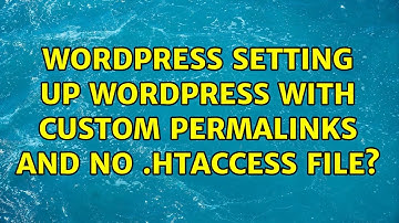Wordpress: Setting up WordPress with Custom Permalinks and no .htaccess File? (3 Solutions!!)