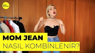 Mom Jean Nasil Kombi̇nleni̇r? 5 Alternatif Kombin