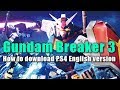 Gundam Breaker 3, How to download/buy PS4 English version