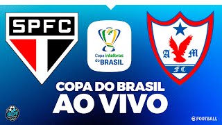 SÃO PAULO X ÁGUIA DE MARABÁ - COM IMAGEM - COPA DO BRASIL 2024! AO VIVO PES 2021