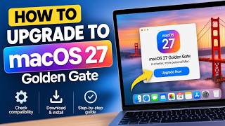 How to Upgrade to macOS Golden Gate (macOS 27) – Full Step-by-Step Guide