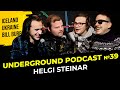 Meeting Bill Burr, life in Iceland, movie about Ukraine | Underground Podcast #39 | Helgi Steinar