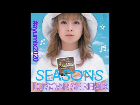 【#ayumix2020】浜崎あゆみ /  SEASONS REMIX (Seasons Riddim) Remix by DJ SOARISE 【  Ayumi Hamasaki 】