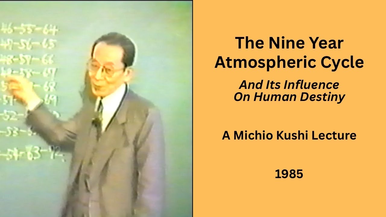The Nine Year Atmospheric Cycle   A 1985 Michio Kushi Lecture