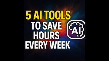5 AI Tools That Will Save You Hours Every Week