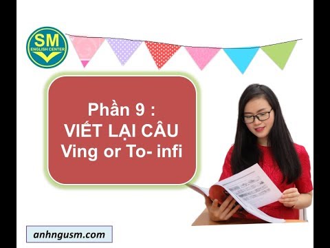 Video Kiến thức nhập môn- P9: Viết lại câu sao cho nghĩa... - youtube