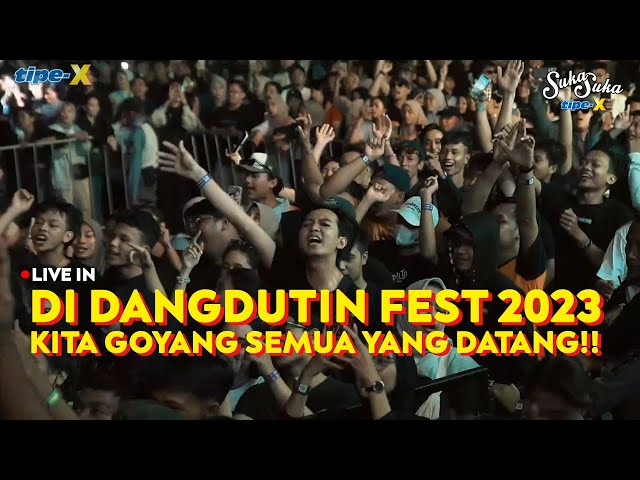 TIPE-X LIVE IN DI DANGDUTIN FEST 2023!! SKA JADI DANGDUT?? class=