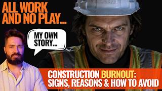 Burnout In Construction Management: Watch This Before You Quit!