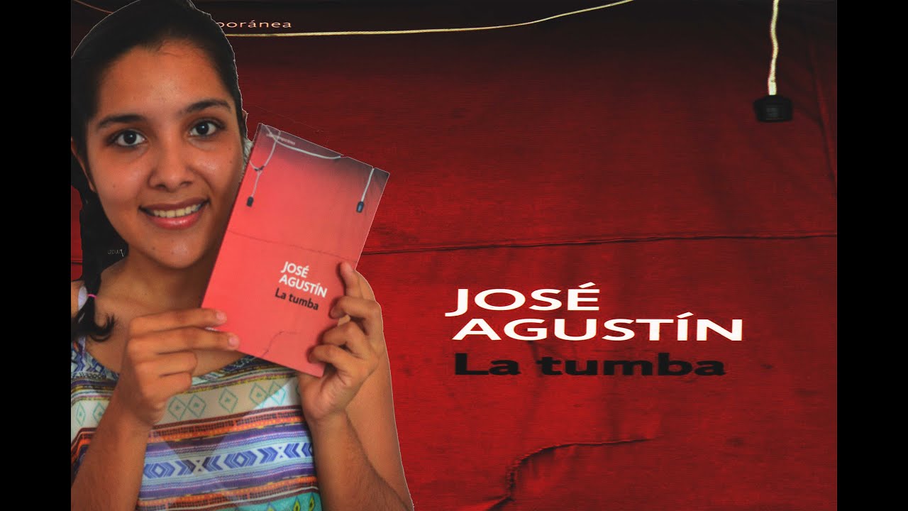 Reseña De La Tumba Jose Agustin