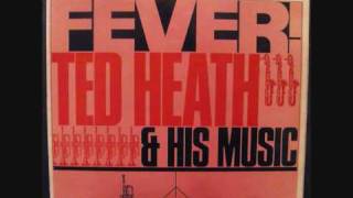 Miniatura del video "Ted Heath And His Music - Fever"