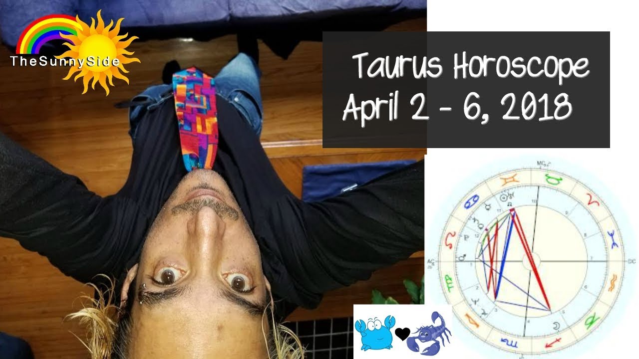 Taurus Horoscopes April 2 6, 2018 YouTube
