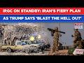 IRGC On Standby: Iranian Forces Say 'Bring It On' As Trump Teases Bloodbath| Lens On USS Bush| Watch