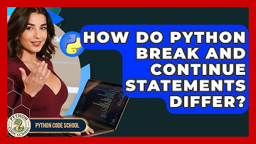 How Do Python Break And Continue Statements Differ? - Python Code School