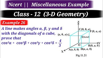 Ncert math class 12 chapter 11 (3-D geometry) miscellaneous example 26 | Line makes angles with diag