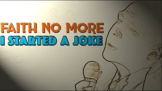 Faith No More - I Started a Joke (Lyric Music Video)