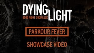 Dying Light - 'Parkour Fever' Patch Showcase