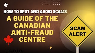 How to Spot and Avoid Scams A Guide of the Canadian Anti Fraud Centre