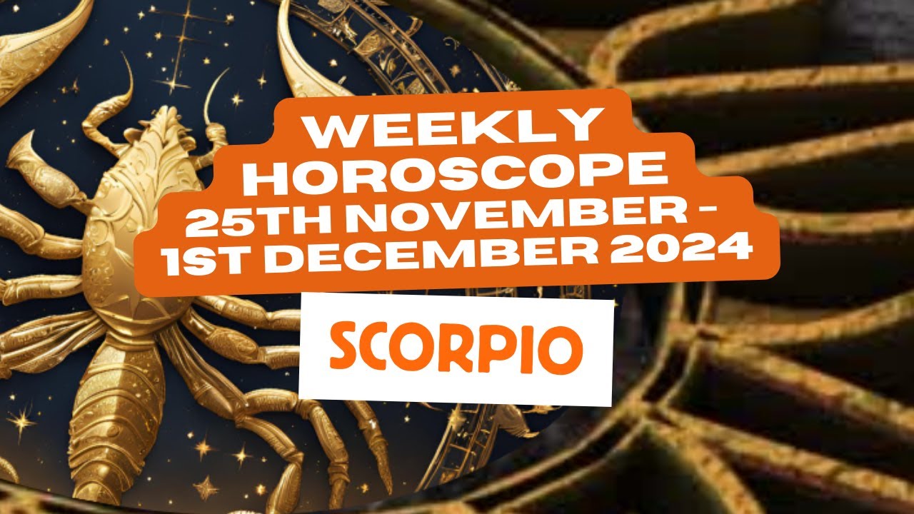 Scorpio Horoscope Weekly Astrology 25th November - 1st December 2024 ...
