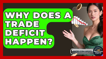 Why Does A Trade Deficit Happen? - Macroecon Experts