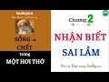 CHƯƠNG 2 - NHẬN BIẾT SAI LẦM │ SÁCH "SỐNG và CHẾT TRONG MỘT HƠI THỞ" │ SADHGURU