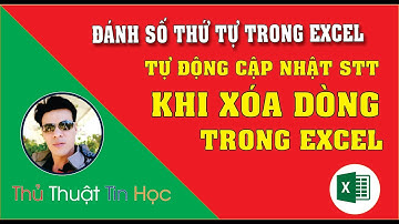 Đánh số thứ tự tự động - Khi Xóa dòng số thứ tự tự động cập nhật | Thầy Quách Nhị