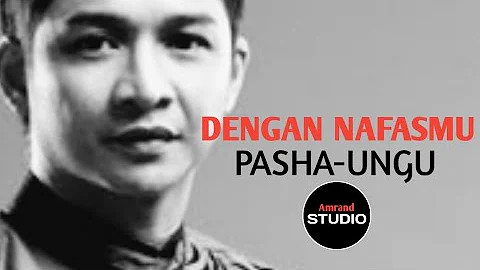 Dengan Nafasmu - Pasha (Ungu)