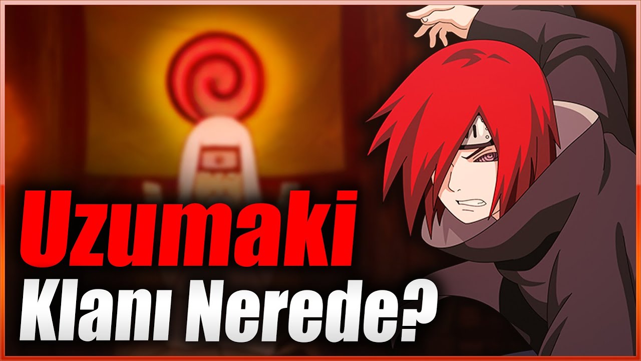 UZUMAKİ KLANINA NE OLDU ? | Uzumaki Klan Tarihi ve Teknikleri | Naruto Shipuden Türkçe !