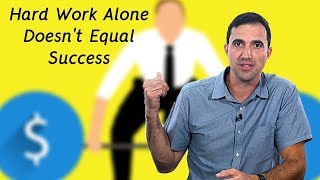 Hard Work Alone Won't Make You Successful