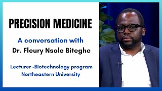 PRECISION MEDICINE - A conversation with Dr. Fleury Nsole Biteghe