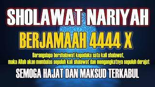 SHOLAWAT NARIYAH 4444 - MAKSUD DAN HAJAT TERKABUL