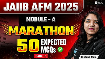 JAIIB Marathon AFM | JAIIB May 2025 Maha Marathon | AFM Module A Important Topics & Expected MCQs