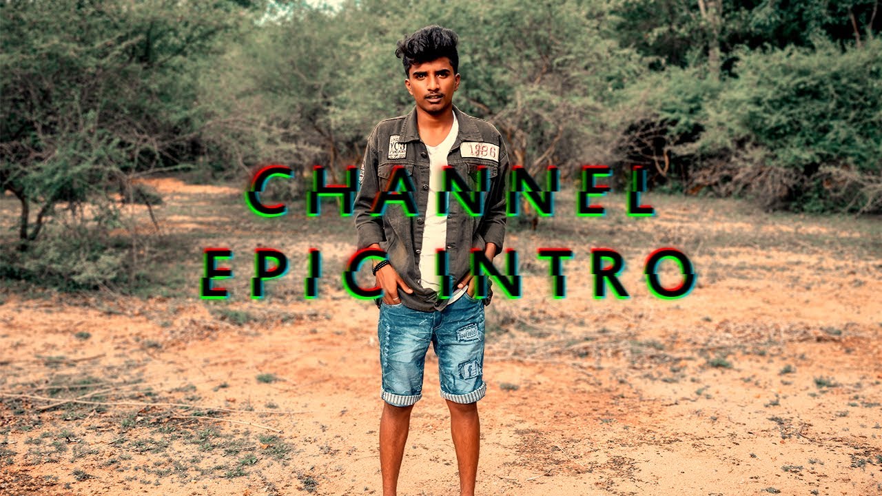 Channel Epic Intro | Fashion | Editing | Lifestyle | Harish