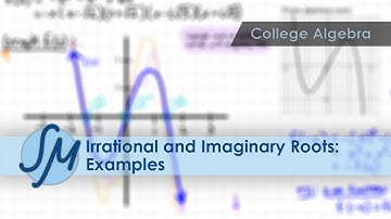 Irrational and Imaginary Roots - Examples