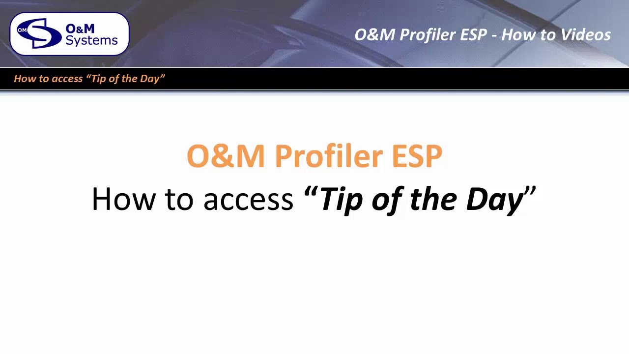 O&M Profiler ESP - How To - Home Screen - How to access Tip of the day