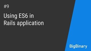 Using ES6 in Rails application