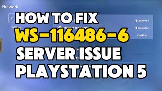 How to fix PS5 WS-116486-6 There was an issue connecting to the server