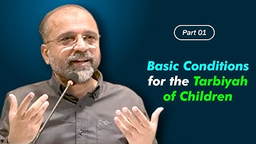 Basic Conditions for the Tarbiyah of Children | Part 01 | Salman Asif Siddiqui | ERDC