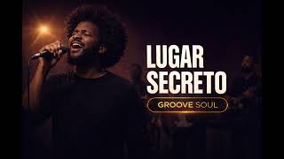 Lugar Secreto – Gabriela Rocha | Louvor e Adoração | Worship Soul Groove