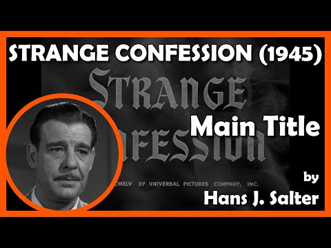 STRANGE CONFESSION (Main Title) (1945 - Universal)