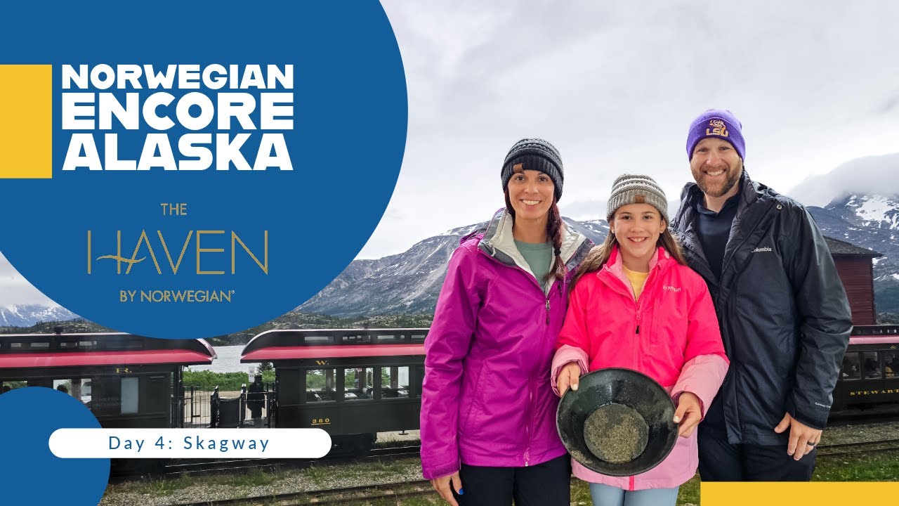 Gold, Trains, and Fry Bread in Skagway | Day 4 | Alaska | Norwegian Encore | The Haven | July 2025