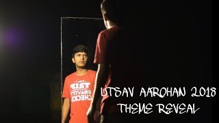 UTSAV-AAROHAN 2018 - Theme Release