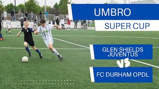 Glen Shields Juventus - FC Durham OPDL - Umbro Showcase - Top Rated Series U13 | 11v11| 2-1