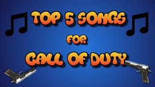 Top 5 Songs For Call Of Duty Gameplaymontages Download