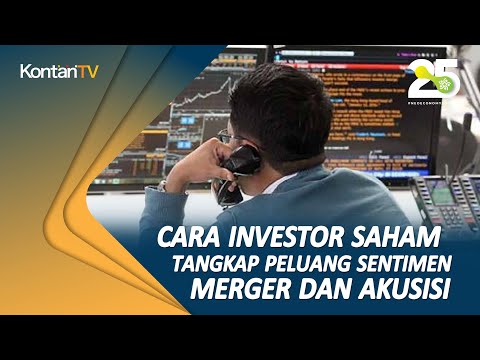 Cara investor saham tangkap peluang sentimen merger dan akusisi