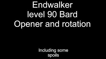 Endwalker Bard opener and rotation