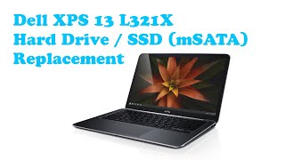 Dell XPS13 (L321X) Hard Drive SSD mSATA Replacement in 5 minutes