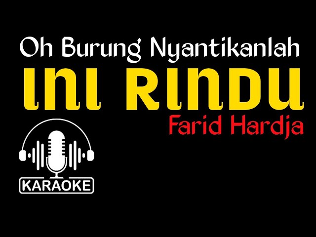 INI RINDU [ OH BURUNG ] KARAOKE [] FARID HARDJA class=