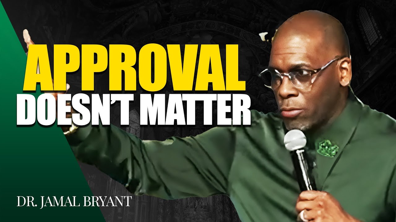 Dr. Jamal Bryant ✝️ People’s Approval Doesn’t Matter – You’re Validated by God, Not by Them