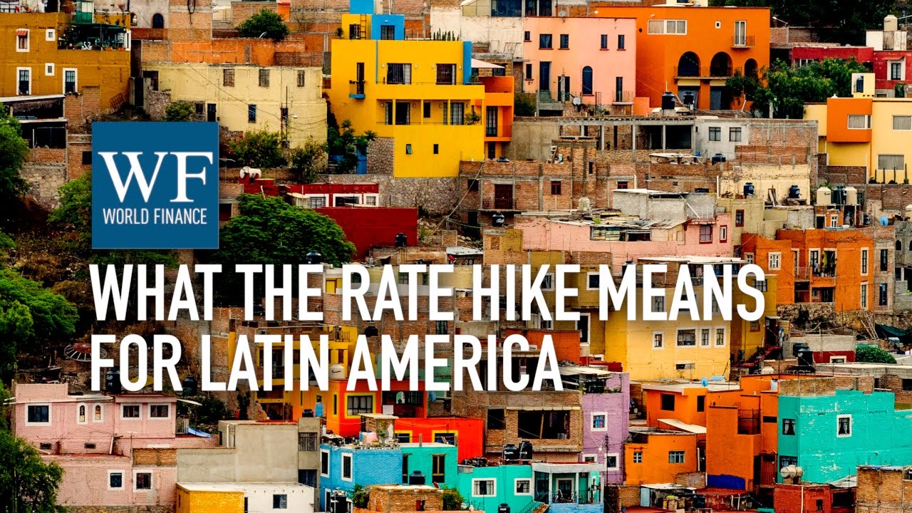 Felaban 2015: What does the Fed rate hike mean for Latin America? | World Finance