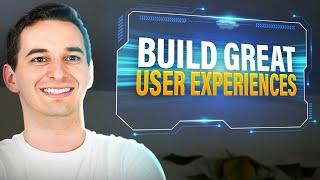 Build GREAT User Experiences (As A Developer)